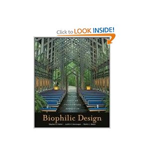 Biophilic Design: The Theory, Science and Practice of Bringing