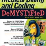 Medical Billing and Coding Demystified / Edition 1