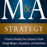 The Art of M&A Strategy: A Guide to Building Your Company's Future through Mergers
