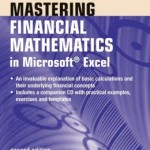 Mastering Financial Mathematics in Microsoft Excel: A Practical Guide for Business Calculations / Edition 2