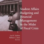 Student Affairs Budgeting and Financial Management in the Midst of Fiscal Crisis: New Directions for Student Services / Edition 1