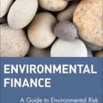Environmental Finance: A Guide to Environmental Risk Assessment and Financial Products / Edition 1