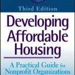 Developing Affordable Housing: A Practical Guide for Nonprofit Organizations / Edition 3