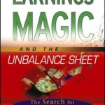 Earnings Magic and the Unbalance Sheet: The Search for Financial Reality / Edition 1