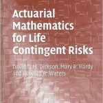 Actuarial Mathematics for Life Contingent Risks / Edition 1