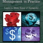 Government Budgeting and Financial Management in Practice: Logics to Make Sense of Ambiguity / Edition 1