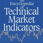 The Encyclopedia Of Technical Market Indicators