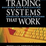 Tradings Systems That Work: Building and Evaluating Effective Trading Systems / Edition 1