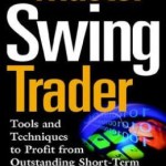 The Master Swing Trader: Tools and Techniques to Profit from Outstanding Short-Term Trading Opportunities / Edition 1