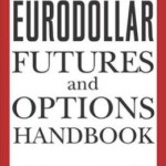 The Eurodollar Futures and Options Handbook / Edition 1