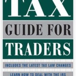 The Tax Guide for Traders / Edition 1