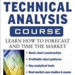 The Technical Analysis Course: Learn How to Forecast and Time the Market / Edition 4