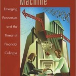 The Volatility Machine: Emerging Economics and the Threat of Financial Collapse / Edition 1