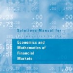 Solutions Manual for Introduction to the Economics and Mathematics of Financial Markets