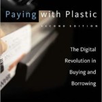 Paying with Plastic: The Digital Revolution in Buying and Borrowing / Edition 2