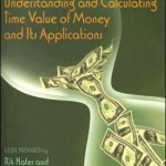 A Student's Quick Guide to Understanding and Calculating Time Value of Money and its Applications / Edition 1