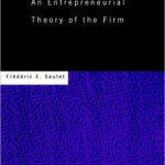 An Entrepreneurial Theory of the Firm