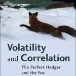 Volatility and Correlation: The Perfect Hedger and the Fox / Edition 2