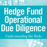 Hedge Fund Operational Due Diligence: Understanding the Risks / Edition 1