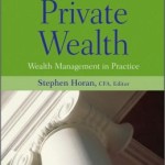 Private Wealth: Wealth Management in Practice / Edition 1