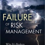 The Failure of Risk Management: Why It's Broken and How to Fix It / Edition 1