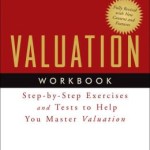 Valuation Workbook: Step-by-Step Exercises and Tests to Help You Master Valuation / Edition 5