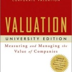 Valuation: Measuring and Managing the Value of Companies