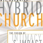 Hybrid Church: The Fusion of Intimacy and Impact / Edition 1