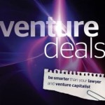 Venture Deals: Be Smarter Than Your Lawyer and Venture Capitalist / Edition 1