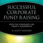 Successful Corporate Fund Raising: Effective Strategies for Today's Nonprofits / Edition 1