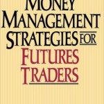 Money Management Strategies for Futures Traders / Edition 1