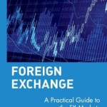 Foreign Exchange: A Practical Guide to the FX Markets / Edition 1