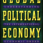 Global Political Economy: Understanding the International Economic Order / Edition 1