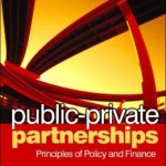 Public-Private Partnerships: Principles of Policy and Finance