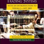 Building Automated Trading Systems: With an Introduction to Visual C++.NET 2005