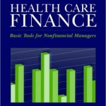 Health Care Finance: Basic Tools For Nonfinancial Managers / Edition 2