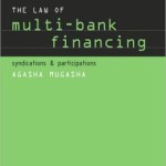 The Law of Multi-Bank Financing: Syndications and Participations