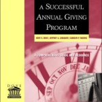 Conducting a Successful Annual Giving Program / Edition 1