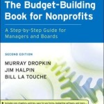 Budget-Building Book for Nonprofits: A Step-by-Step Guide for Managers and Boards / Edition 2