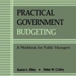 Practical Government Budgeting: A Workbook for Public Managers / Edition 1