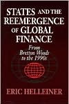 States and the Reemergence of Global Finance: From Bretton Woods to the 1900s / Edition 1