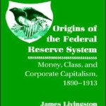 Origins of the Federal Reserve System: Money