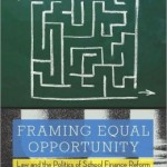 Framing Equal Opportunity: Law and the Politics of School Finance Reform