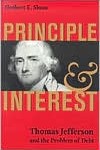 Principle and Interest: Thomas Jefferson and the Problem of Debt