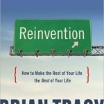 Reinvention: How to Make the Rest of Your Life the Best of Your Life