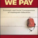 The Price We Pay: Economic and Social Consequences of Inadequate Education