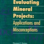 Evaluating Mineral Projects: Applications and Misconceptions / Edition 1