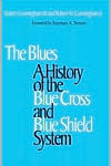 The Blues: A History of the Blue Cross and Blue Shield System