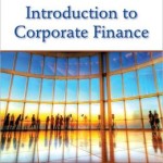 Introduction to Corporate Finance: What Companies Do (with Economics CourseMate with eBook Printed Access Card and Thomson ONE Business School Edition 6-month Printed Access Card) / Edition 3