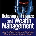 Behavioral Finance and Wealth Management: How to Build Optimal Portfolios That Account for Investor Biases / Edition 2